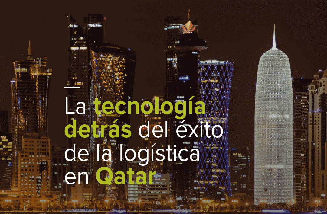 La tecnología detrás del éxito de la logística en Qatar